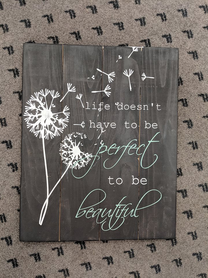 Life doesn't have to be perfect to be beautiful