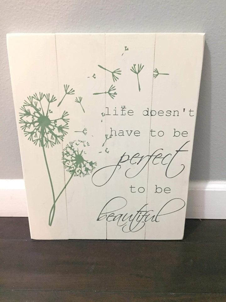 Life doesn't have to be perfect to be beautiful