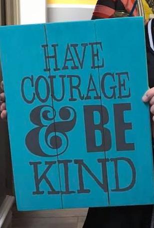 Have courage and be kind