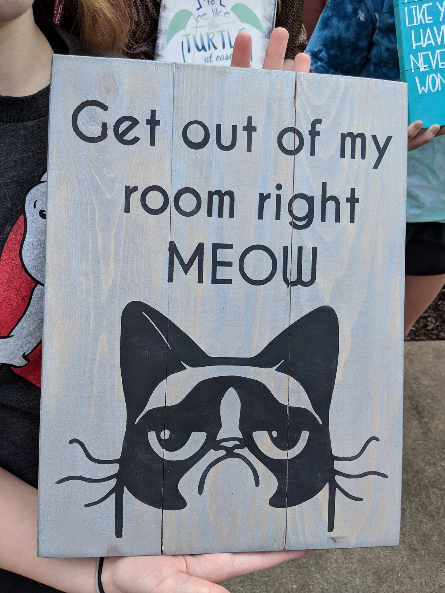 Get out of my room right MEOW