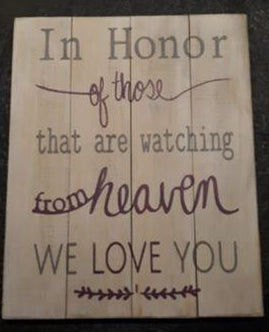 In honor of those that are watching from heaven we love you