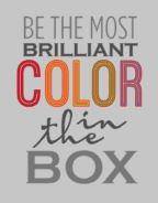 Be the most brilliant color in the box