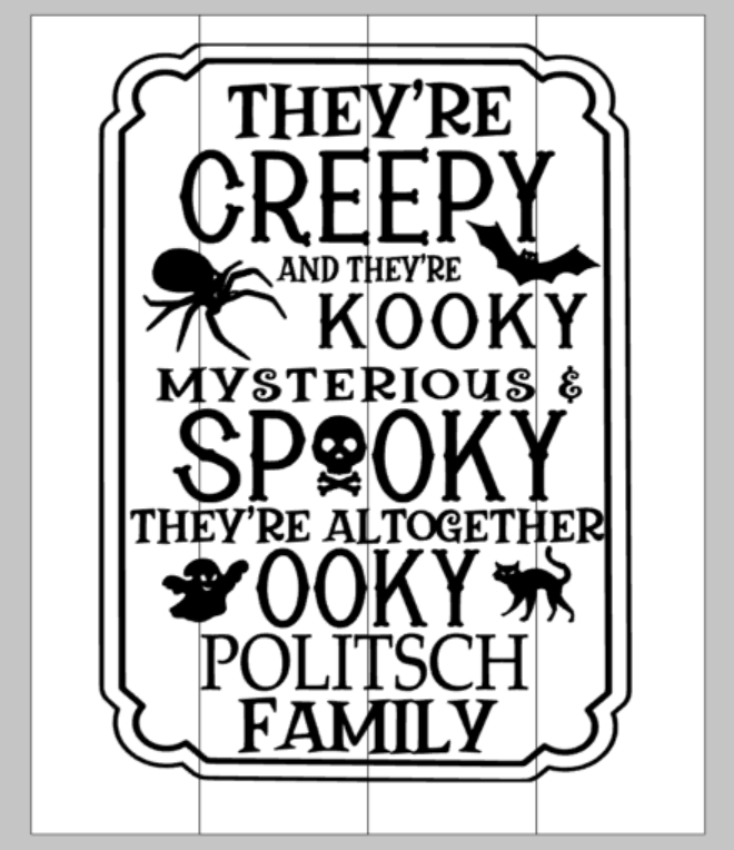 They're creepy and their kooky with family name - boarder