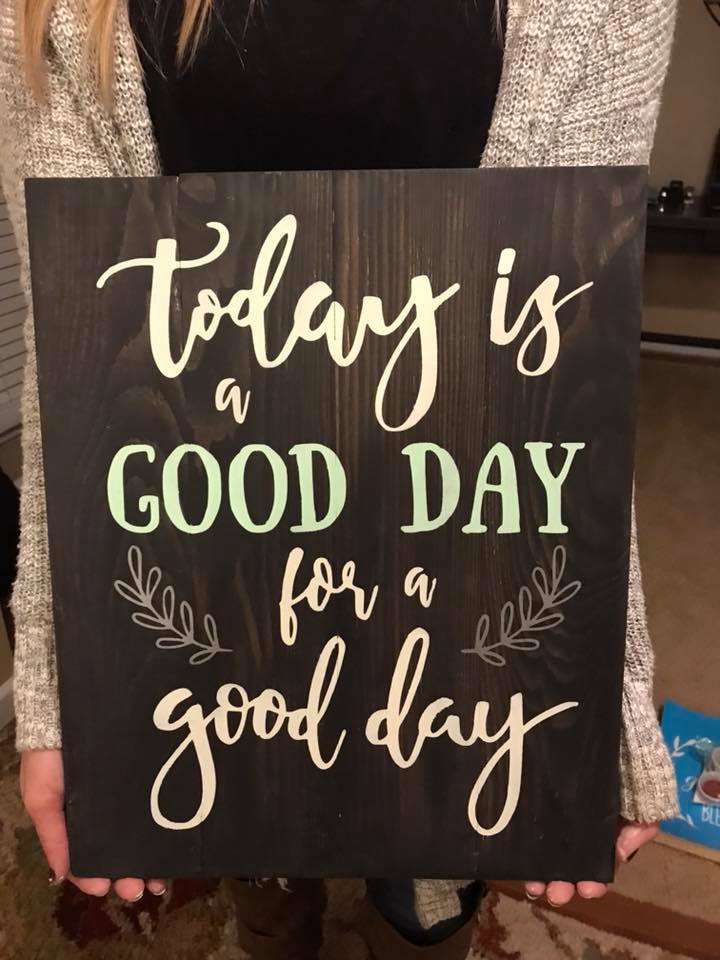 Today is a good day for a good day