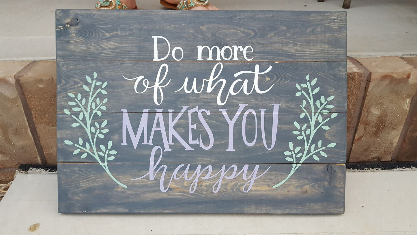 Do more of what makes you happy