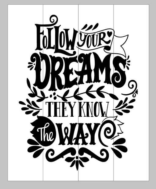 Follow your dreams they know they way