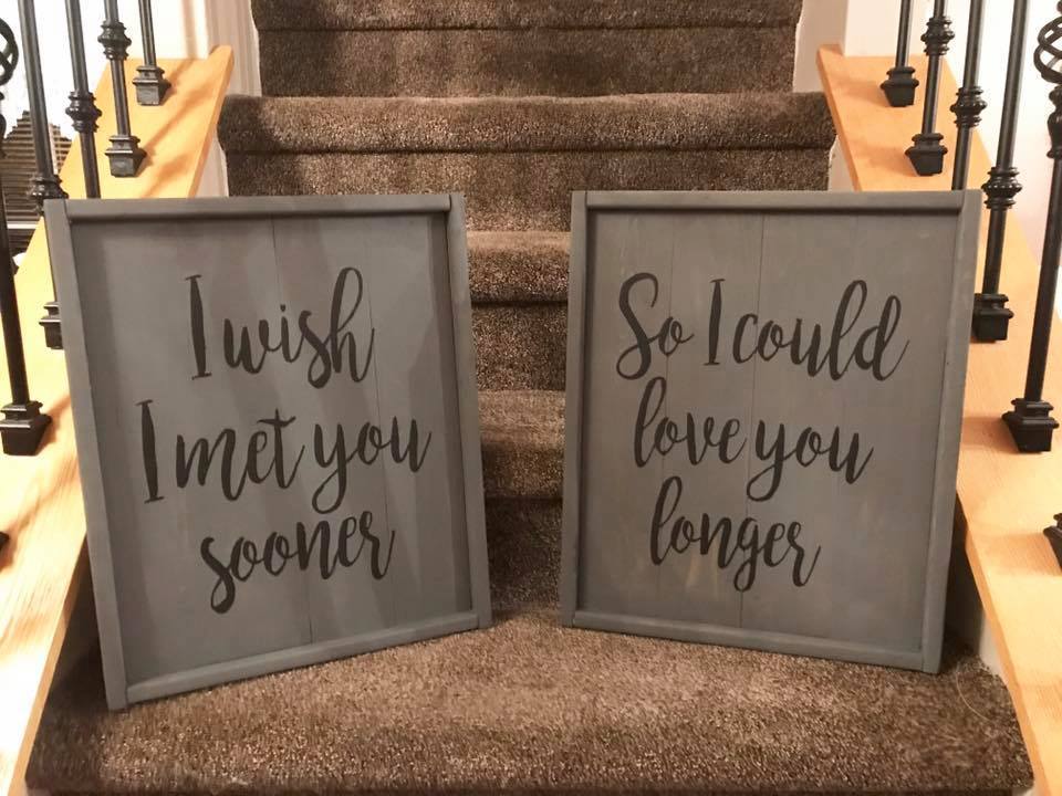 I wish I met you sooner/ so I could love you longer