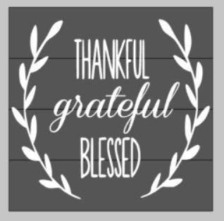 Thankful grateful blessed