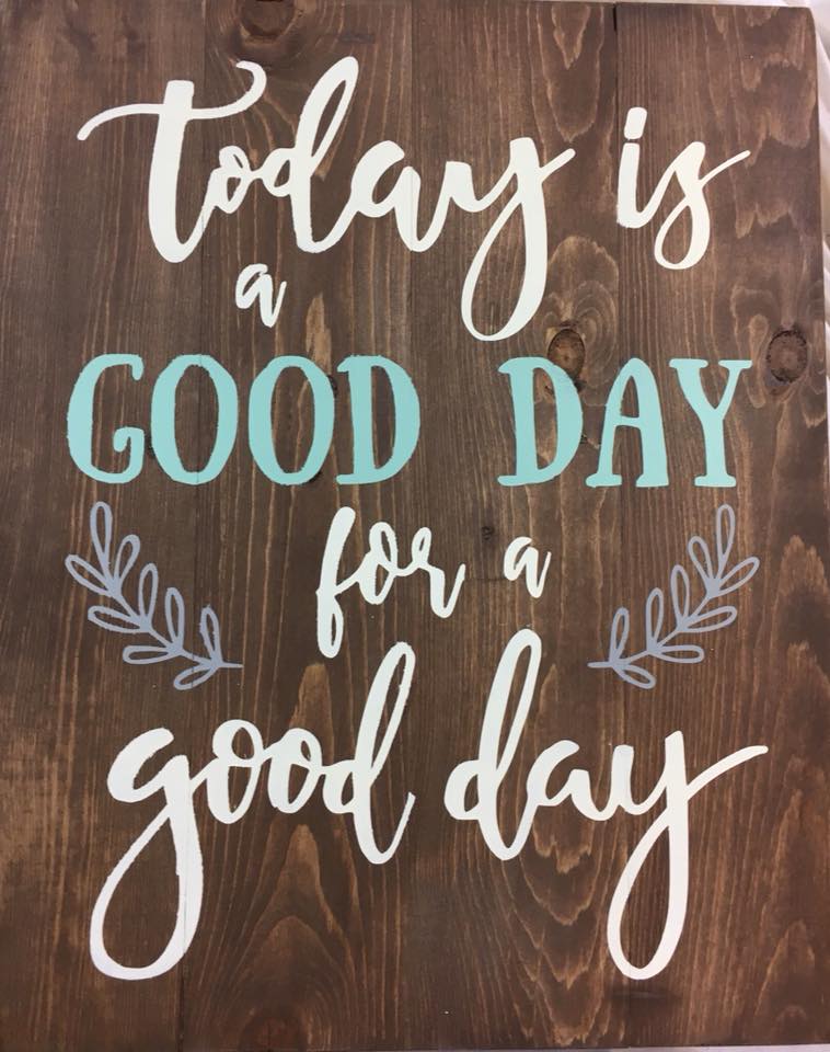 Today is a good day for a good day
