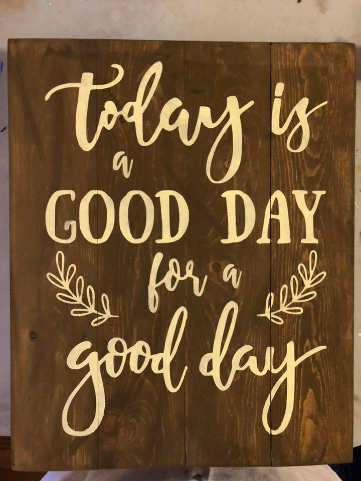 Today is a good day for a good day
