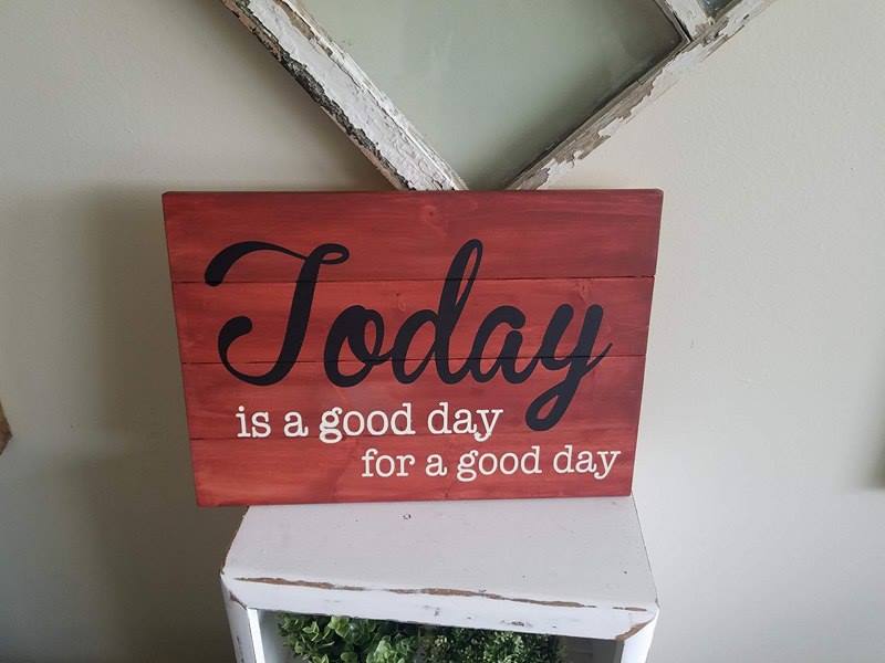 TODAY is a good day for a good day