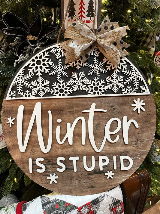 3D Door hanger - Winter is Stupid Split with Snowflakes