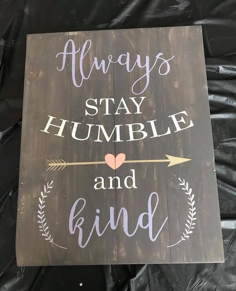 Always stay humble and kind