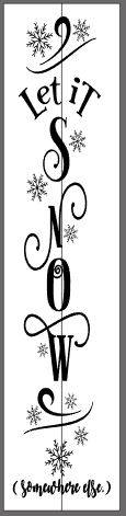 Let it Snow somewhere else with snowflakes