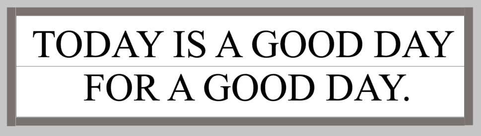 Today is a good day for a good day