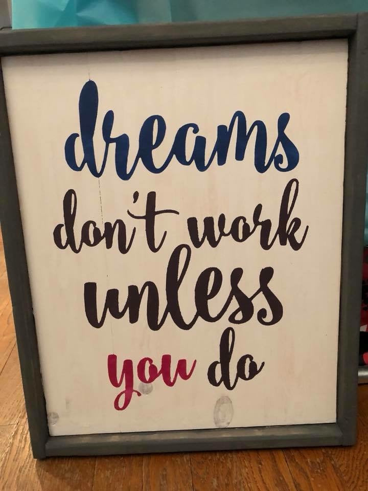 Dreams don't work unless you do