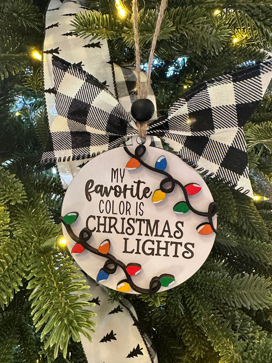 Ornament- My favorite color is Christmas Lights