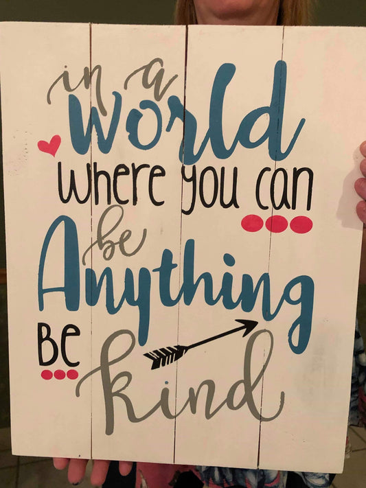 In a world where you can be anything be kind with arrow