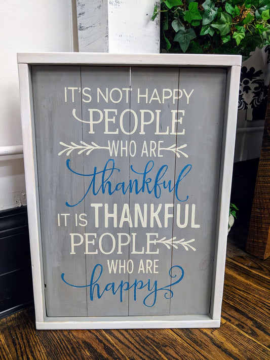 Its not happy people who are thankful