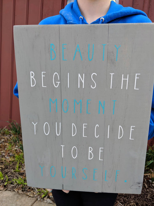 Beauty begins the moment you decide to be yourself