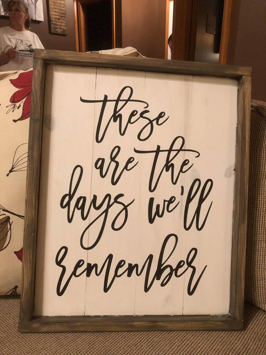 These are the days we'll remember
