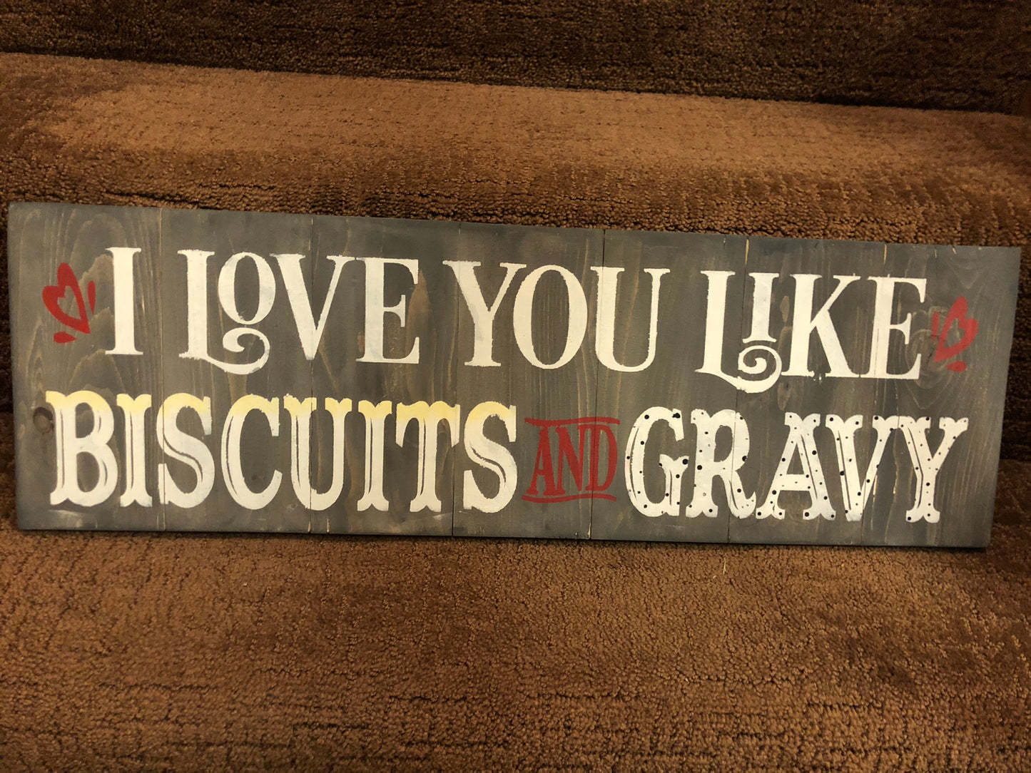 I love you like biscuits and gravy