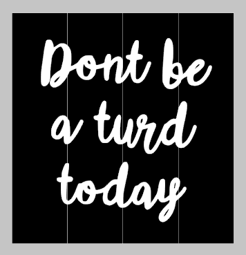 Don't be a turd today