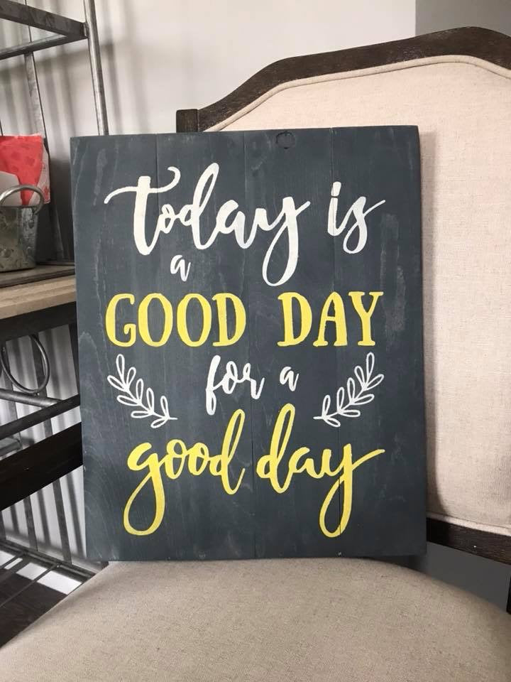 Today is a good day for a good day