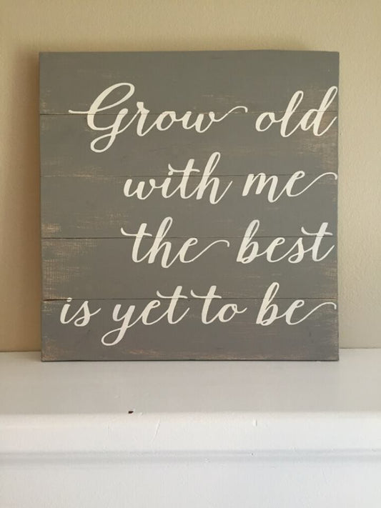 Grow old with me the best is yet to be