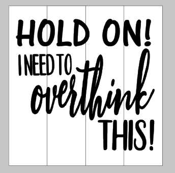 Hold on I need to overthink this