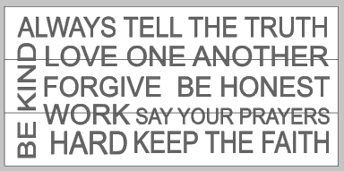 Be kind always tell the truth