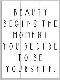 Beauty begins the moment you decide to be yourself