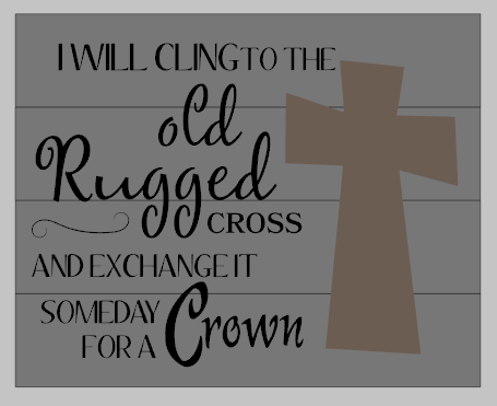 3D I will cling to the old rugged cross