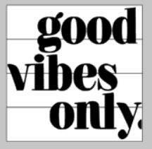 Good vibes only