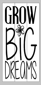 Grow Big Dreams