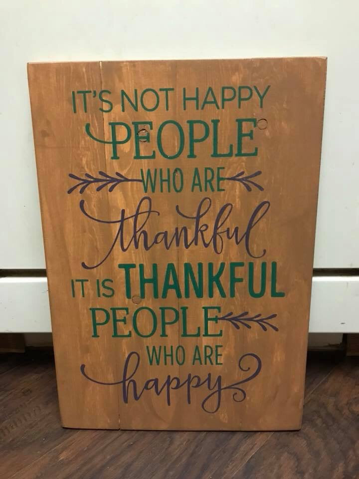 Its not happy people who are thankful