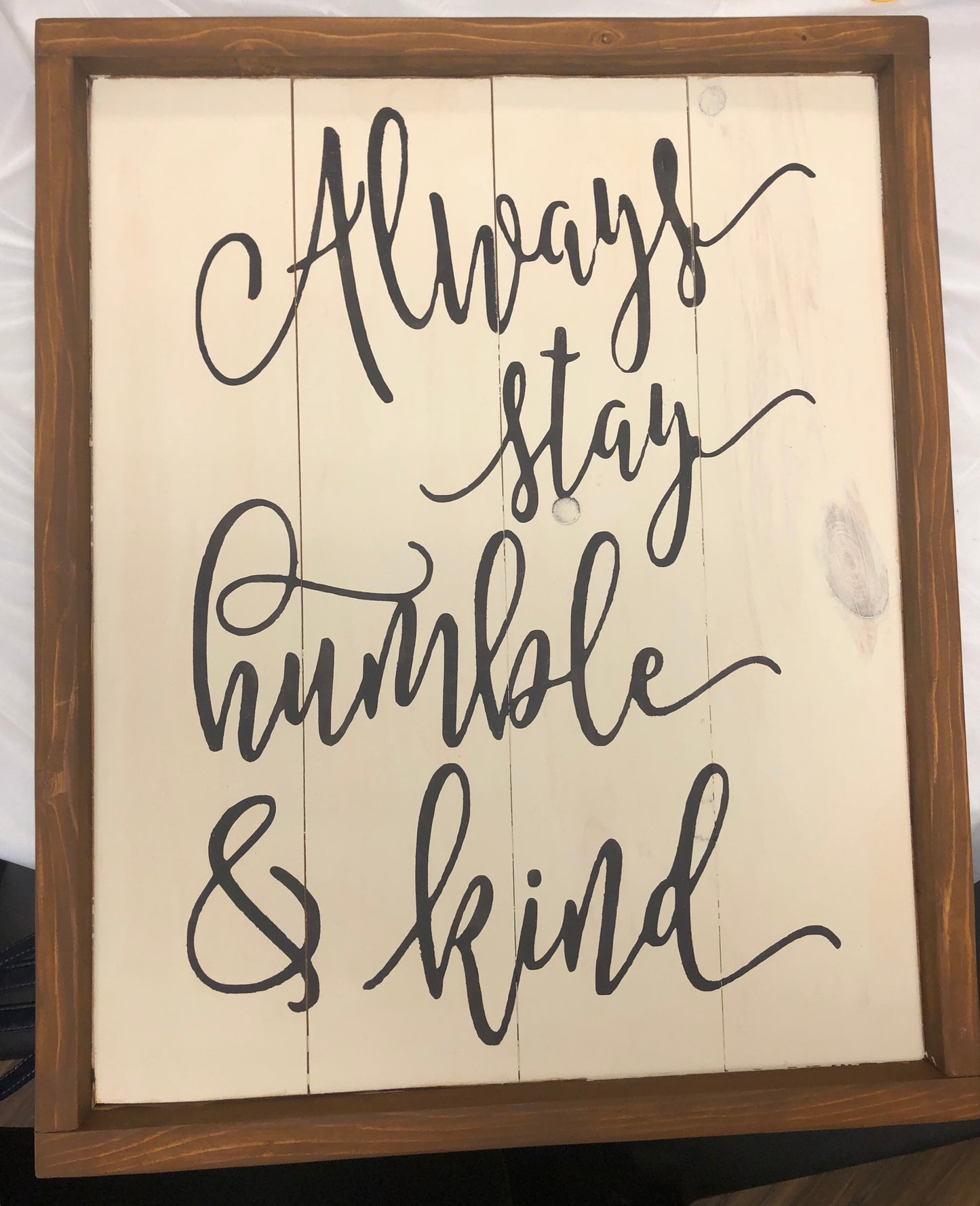 Always stay humble and kind- all cursive