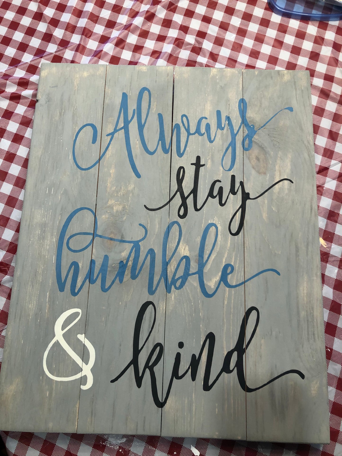 Always stay humble and kind- all cursive