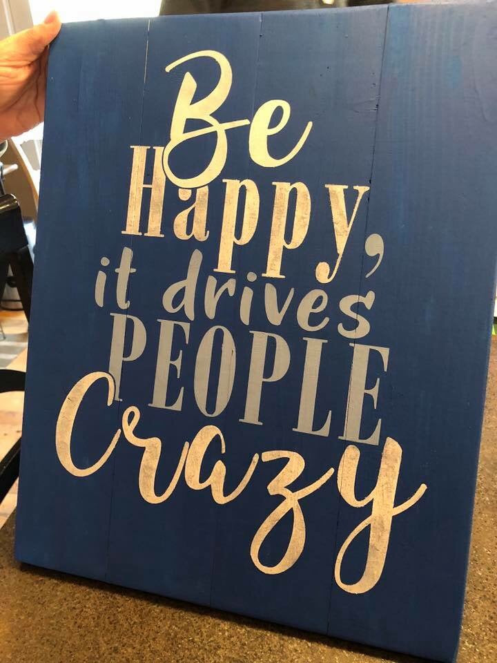 Be happy it drives people crazy