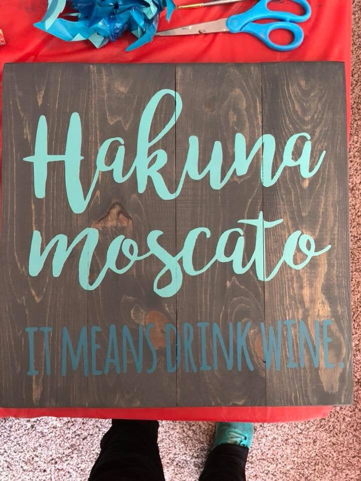 Hakuna Moscato-It means drink wine