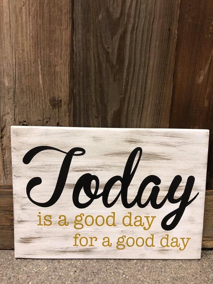 TODAY is a good day for a good day