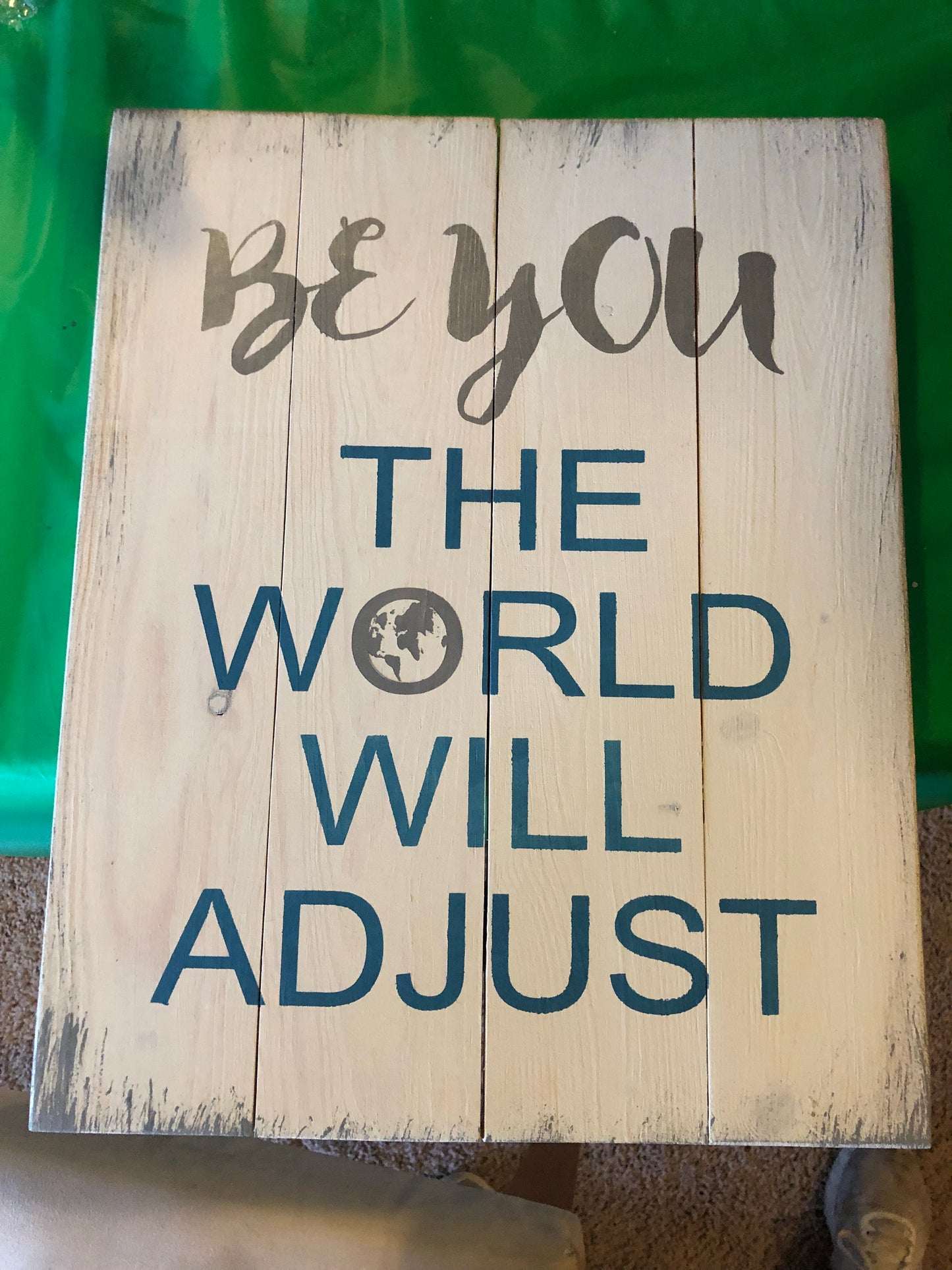 Be you the world will adjust