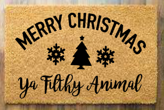 Merry Christmas Ya Filthy Animal