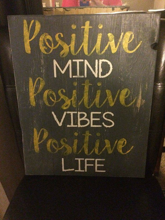 Positive mind positive vibes positive life