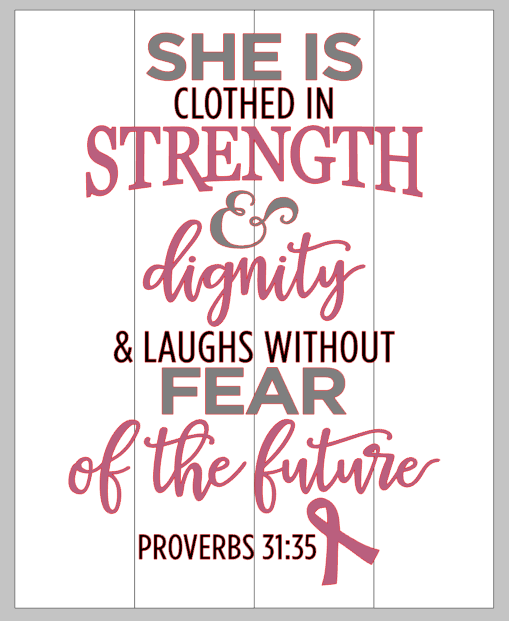 She is clothed in strength and dignity