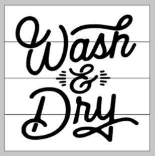 Wash and dry