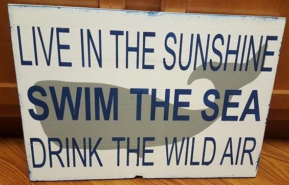 Live in the sunshine swim the sea drink the wild air