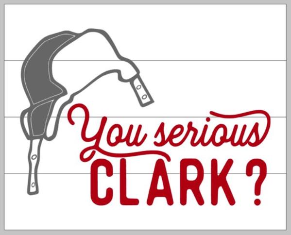 You serious Clark?